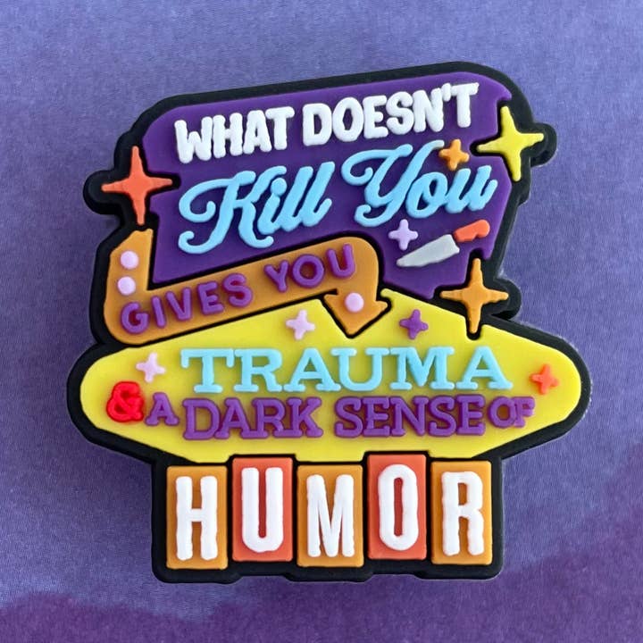 What Doesn't Kill You PVC Charm for wholesale by Rad Girl Creations