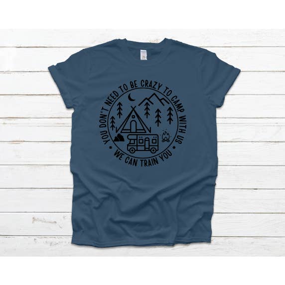 Don't Have to be Crazy to camp with us for wholesale by Madhouse Apparel