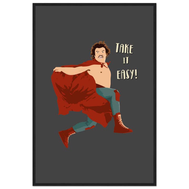 Take It Easy, Nacho Libre, El Luchador Mascarado Movie Poster for wholesale by Art-O-Rama Shop