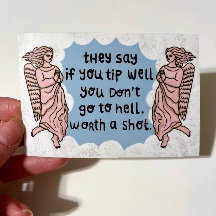 They Say if You Tip Well... Bumper Sticker for wholesale by Ramona Muse Lambert