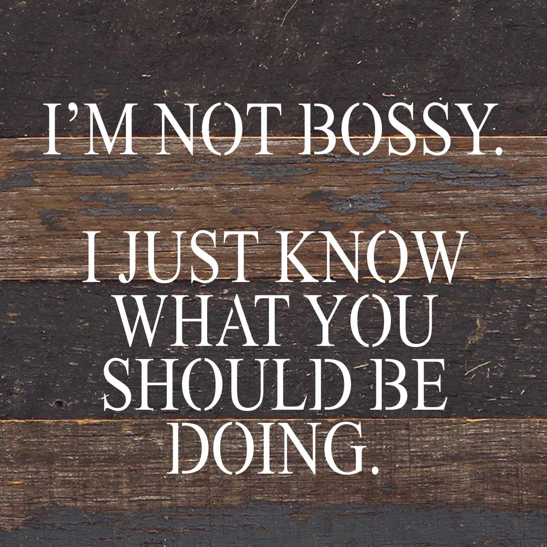 Second Nature by Hand - Vente Pancarte - Je ne suis pas autoritaire. Je sais juste ce que tu devrais faire./Panneau en bois récupéré de 6 « x 6"0