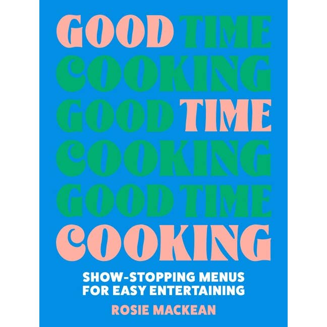 Good Time Cooking: Rosie Mackean for wholesale by HarperCollins