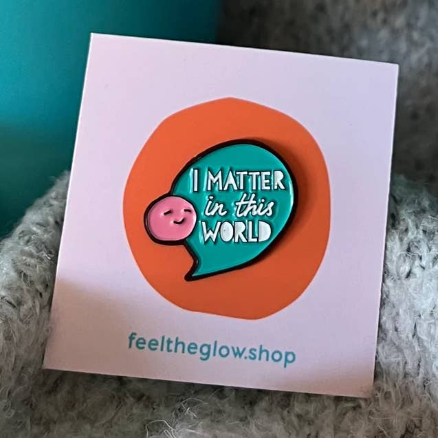 I Matter Pin Badge for wholesale by Feel the Glow