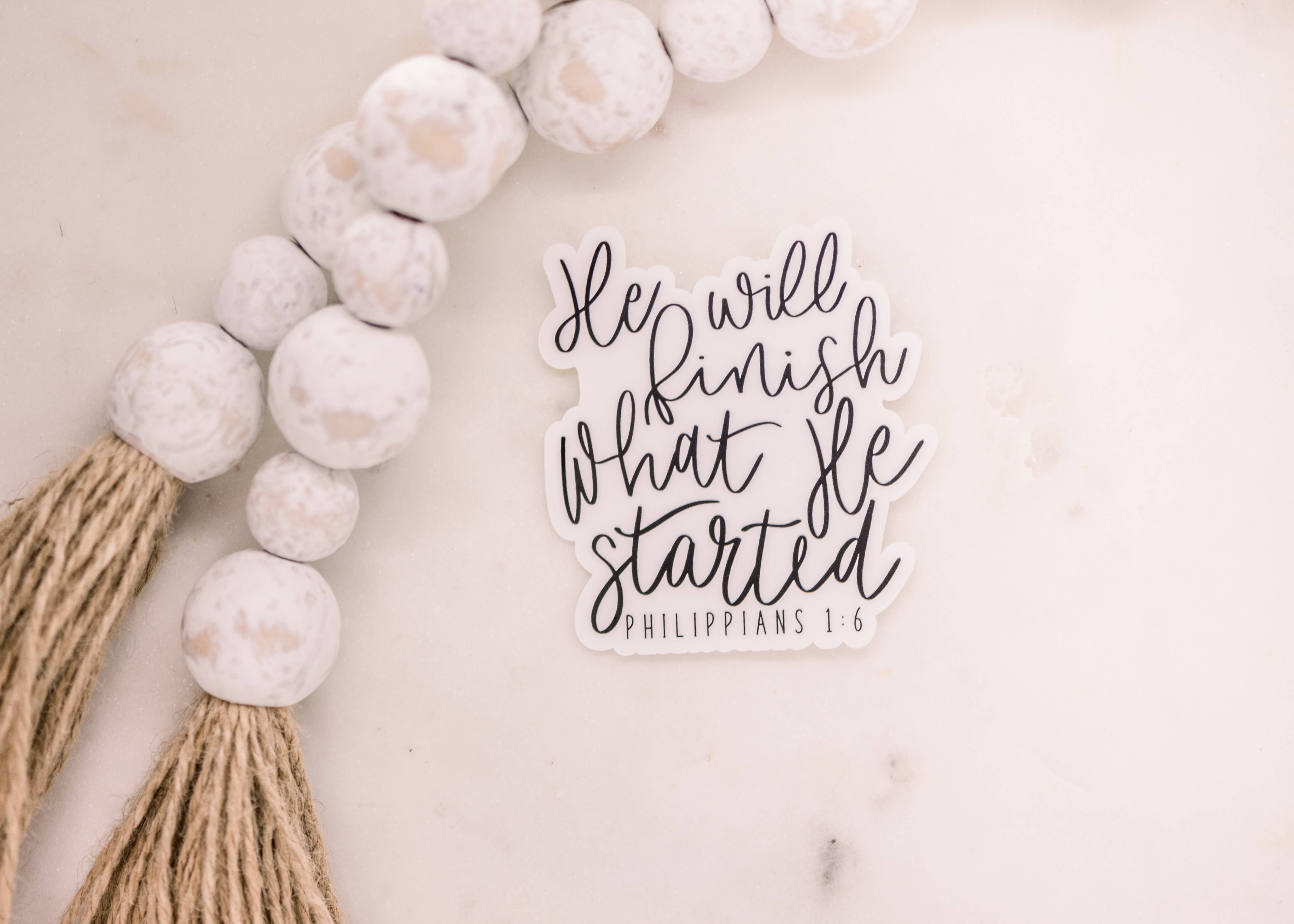 Savannah and James Co - Wholesale Sticker - He will Finish what Christian Clear Vinyl Sticker, 3x3 in1