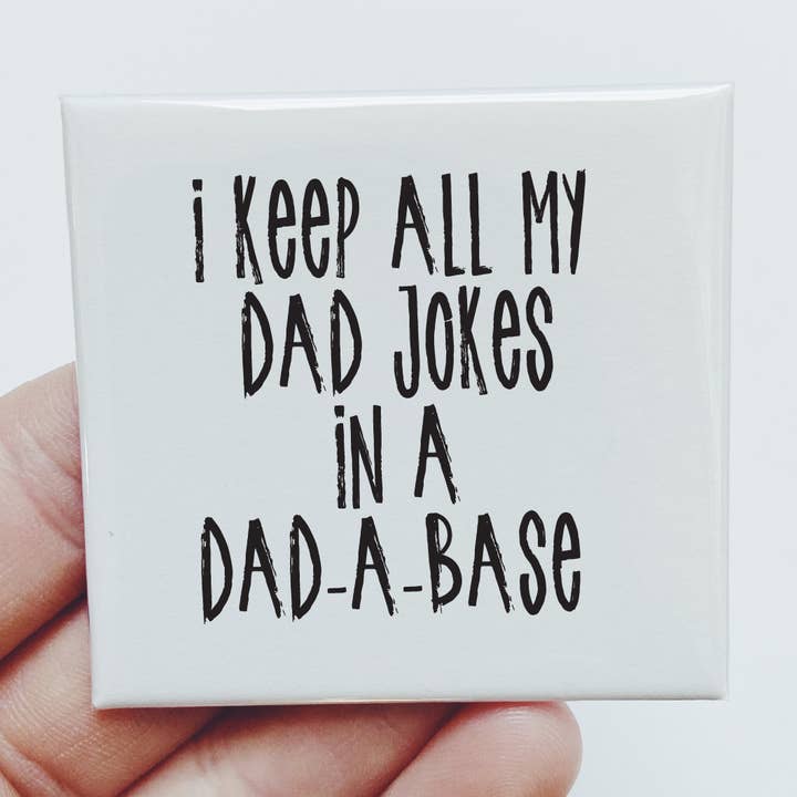 I keep all my dad jokes in a dad-a-base. Dad Fathers Day Mag for wholesale by Sassper Goods
