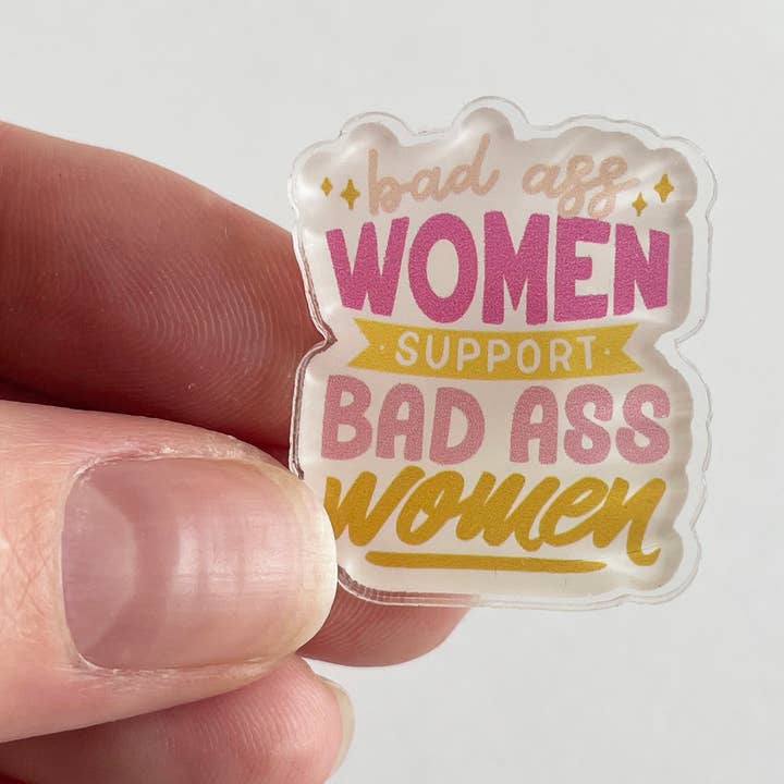 Pin acrílico Badass para mujer para venta al por mayor de Jocelyn Diebolt Designs