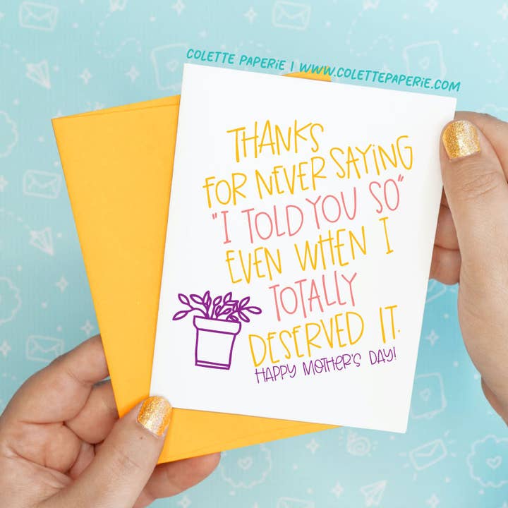 Mother's Day - Told You So Funny Greeting Card for wholesale by Colette Paperie
