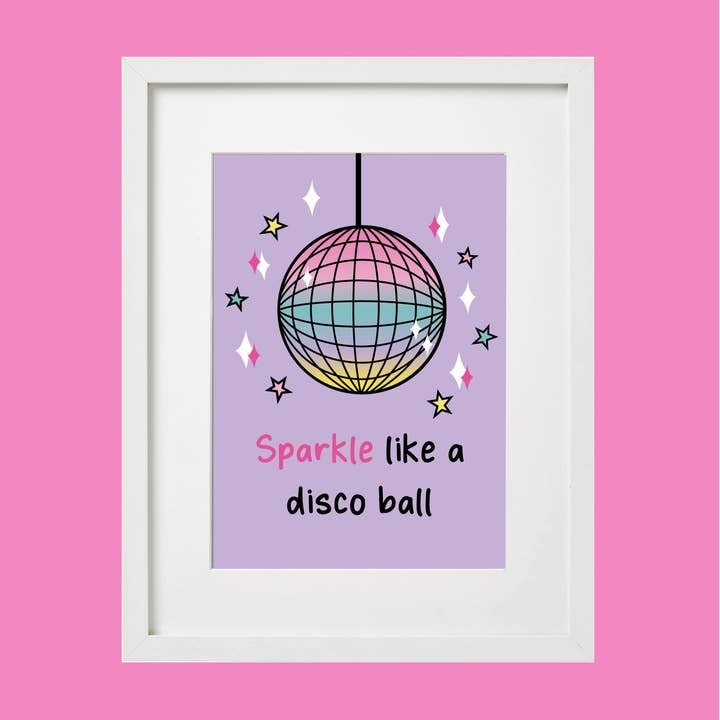 Sparkle Like A Disco ball Print for wholesale by The Happy Company