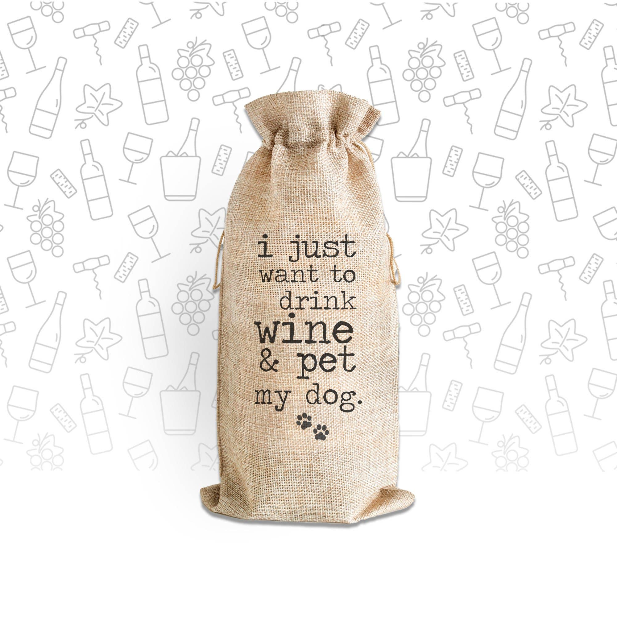 ZA Handmade Wholesale - Wholesale Wine Gift Bag - Funny Dog Wine Lover Gifts I Just Want To Drink Wine & Pet My Dog Single Wine Bottle Bag