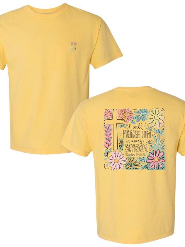 I Will Praise Him In Every Season (Comfort Colors) for wholesale by Coastal Breeze Tees