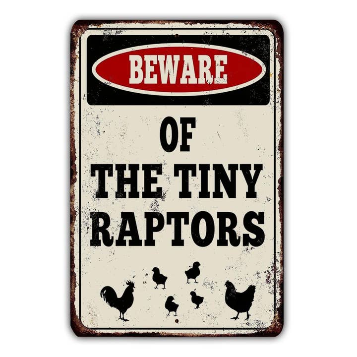 Beware Of The Tiny Raptors Vintage Style Metal Sign Chickens Coop Farm Hen House for wholesale by Game Time Prints