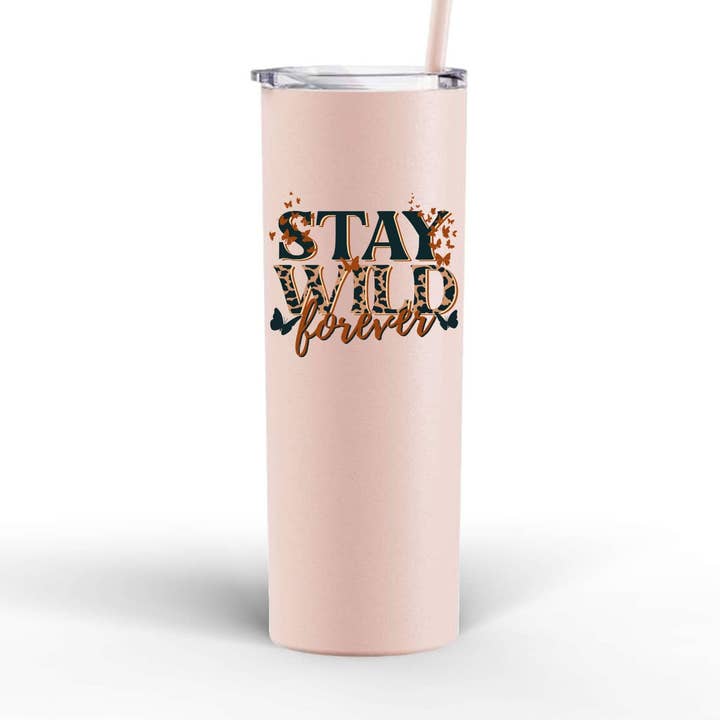 Stay Wild Forever 20 oz Skinny Tumbler, UV Printed for wholesale by The Sign Factory TX