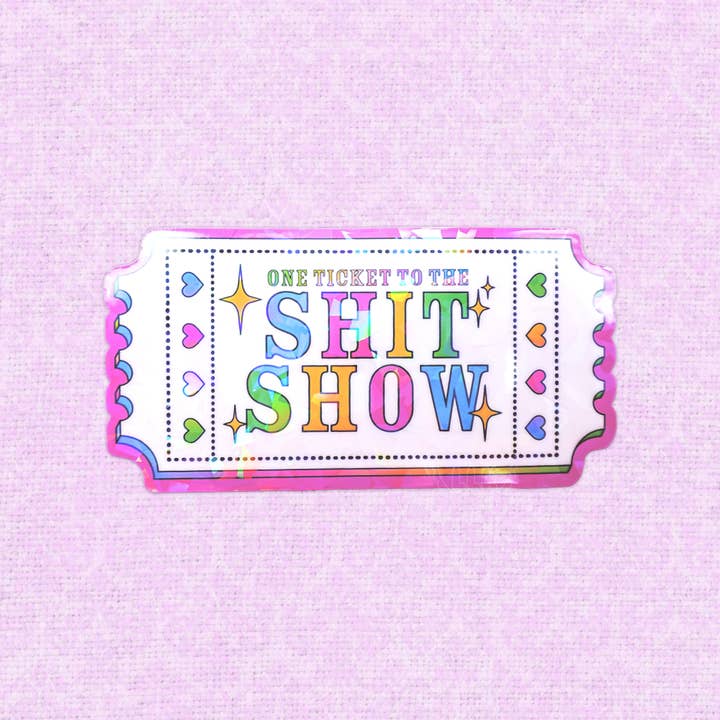 Holographic One Ticket To the Shit Show Funny Vinyl Sticker for wholesale by LooLooKazoo