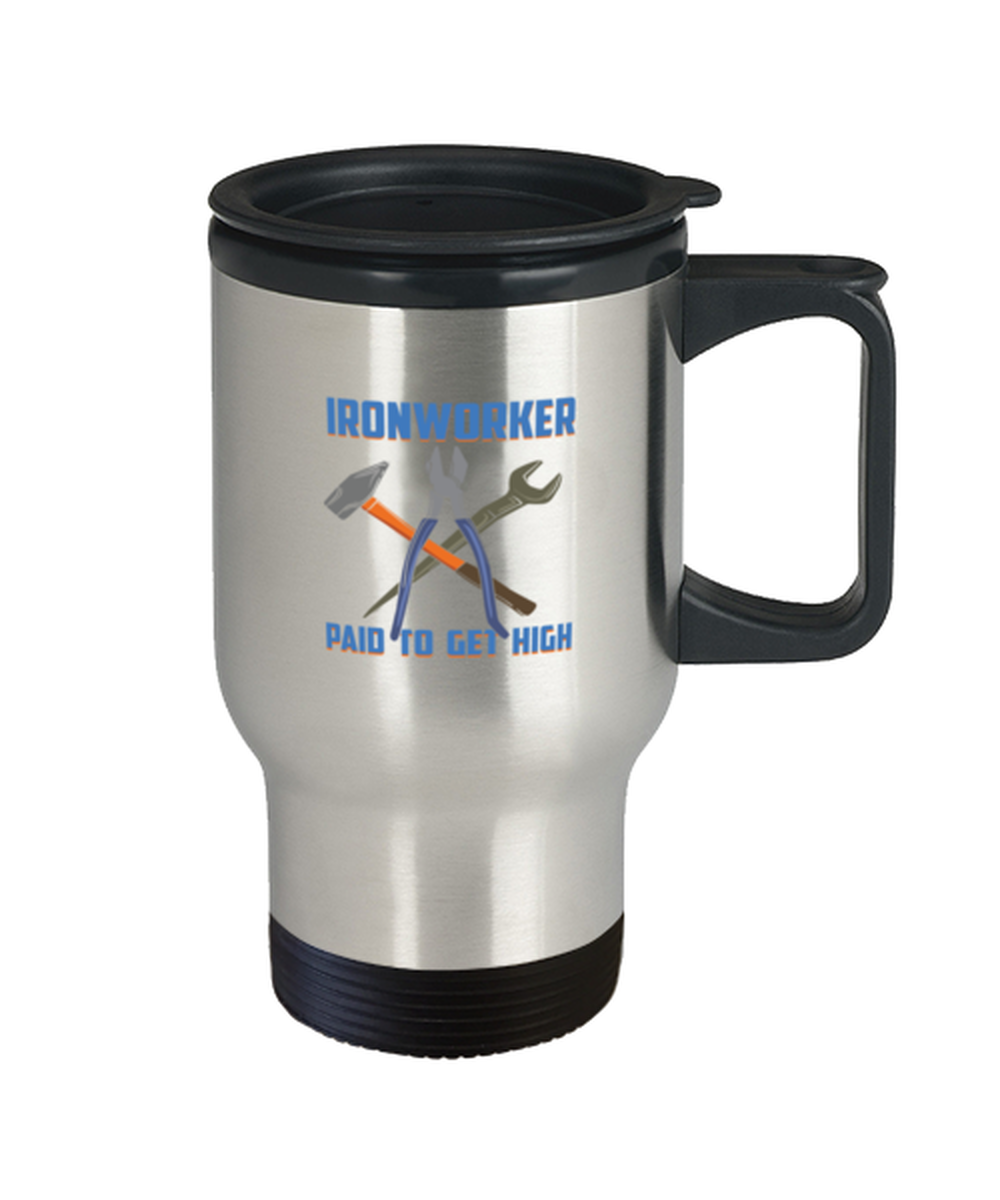 Teegarb LLC - Wholesale Insulated Mug/Tumbler - Coffee Travel Mug Funny Iron Worker Paid To Get High1