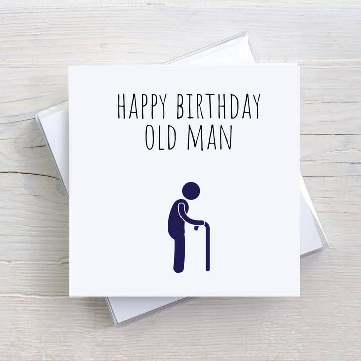 Funny Birthday Card For Him - Happy Birthday Old Man for wholesale by Black Heart Gifts GB