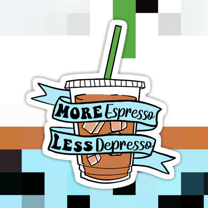 Ace the Pitmatian Co – Adesivo por atacado – Mais Espresso Less Depresso Coffee Sticker0
