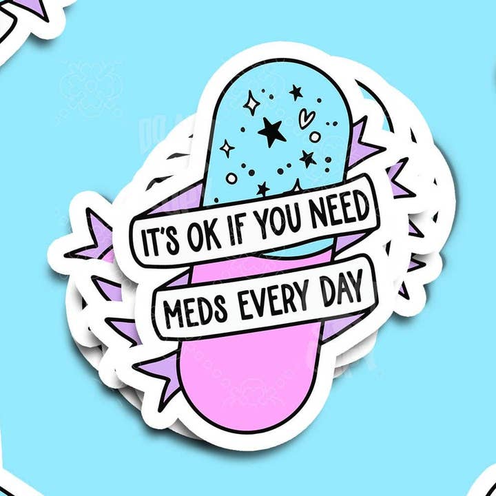 The Pin Pal Club - Venta al por mayor Pegatina - Pegatina de vinilo It's OK if You Need Meds Everyday0