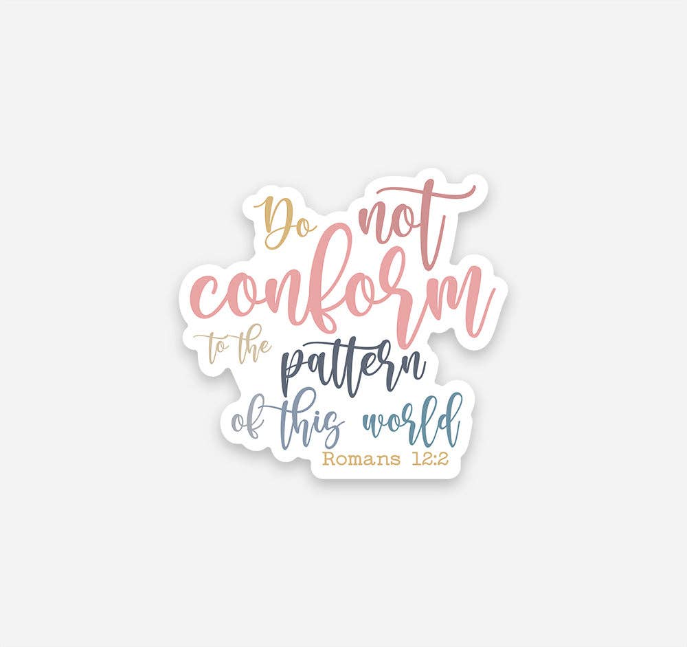 Wild Peonies Studio - Wholesale Sticker - Do Not Conform, Romans 12:2 Vinyl Sticker3