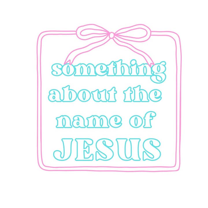 Sticker-SOMETHING ABOUT THE NAME OF JESUS for wholesale by Jumble&Co