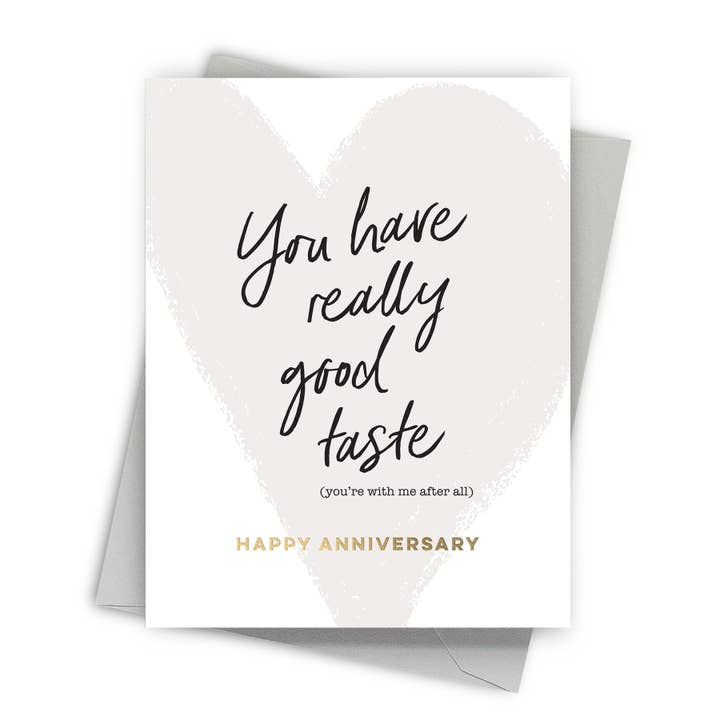 You Have Really good Taste – Funny Anniversary Card for wholesale by Fine Moments