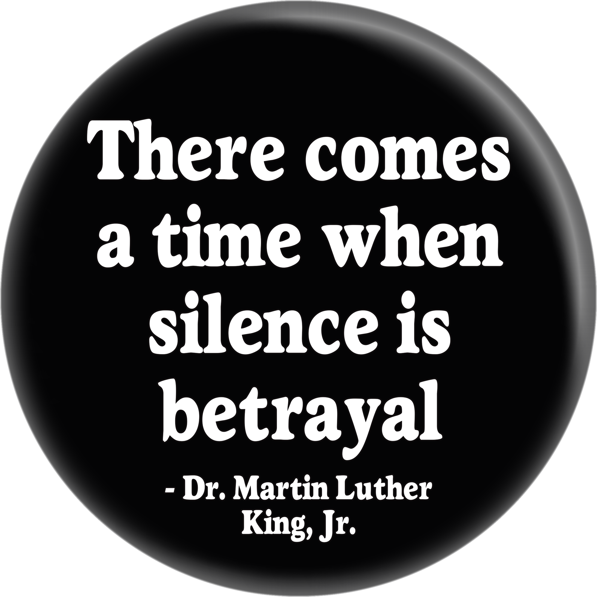 Square Deal Recordings & Supplies - Wholesale Lapel Pin/Button - Pin-on Button - 2 Sizes - MLK Jr Quote - Silence is Betrayal0