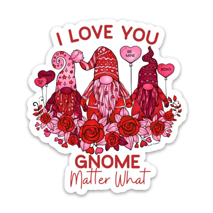 Gnomi - Ti amo gnomo importa cosa per la vendita all'ingrosso da parte di Alaska Wild & Free