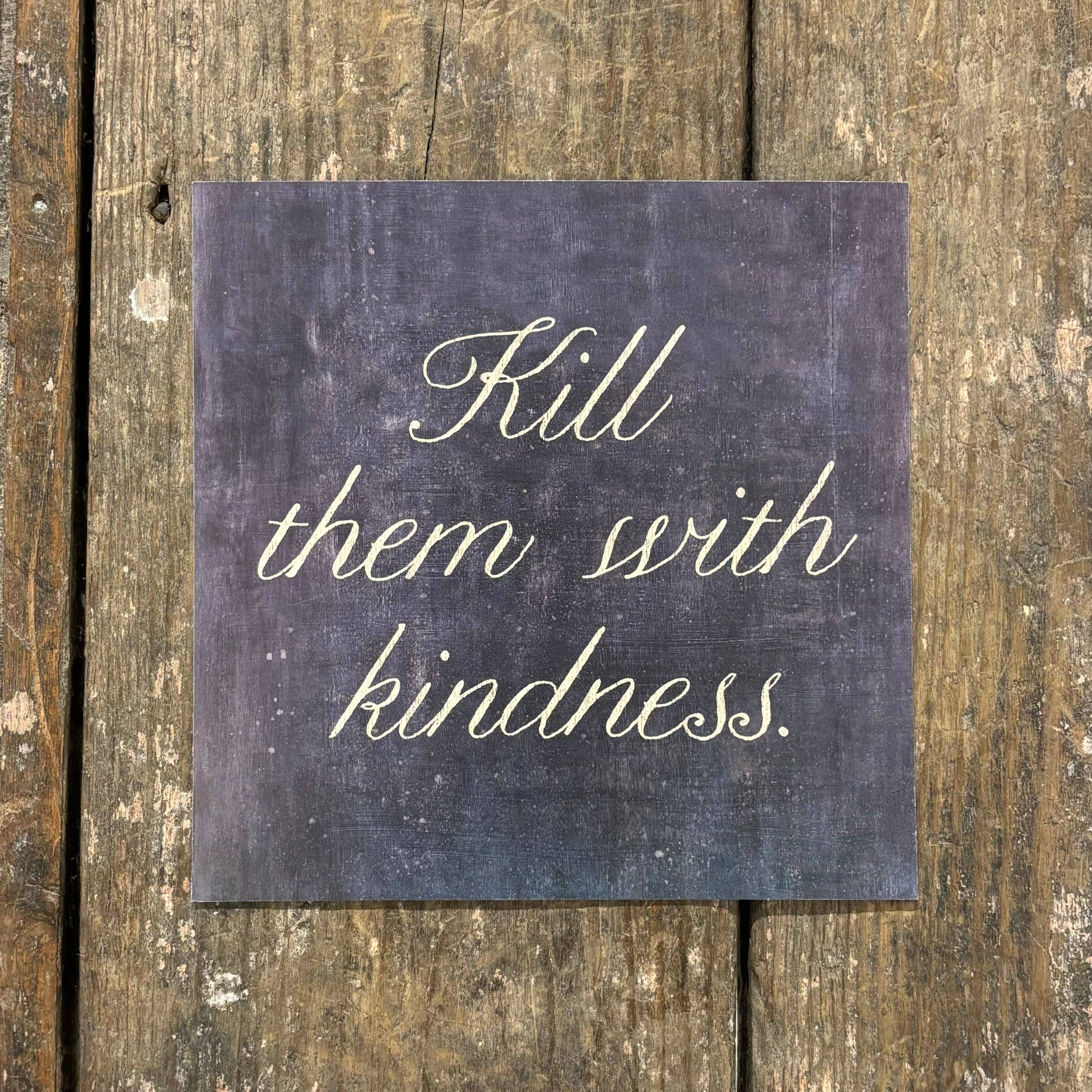 Sugarboo & Co - Wholesale Art Print - 8"x8" Kill Them With Kindness Art Poster1