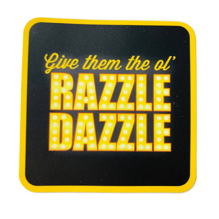 Denali & Co. - Wholesale Sticker - Give Them The Ol Razzle Dazzle Sticker, 3" x 3"