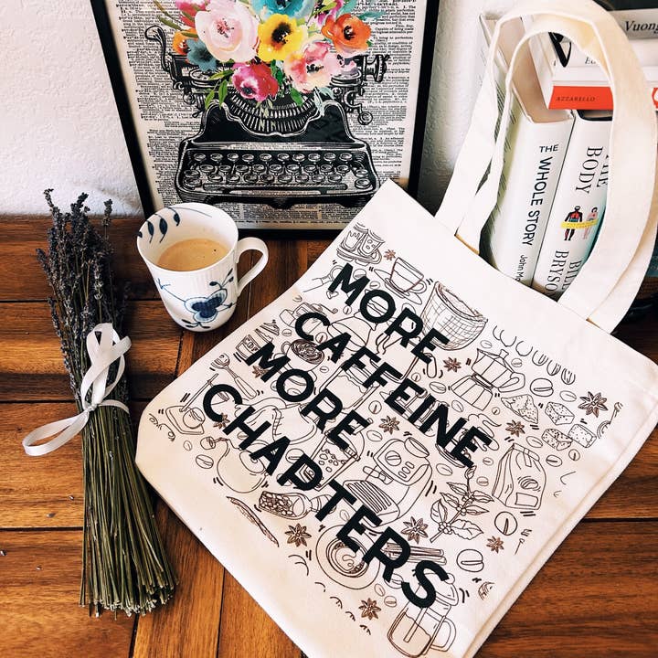 The Storyline Styles - Wholesale Tote Bag - Unisex - More Caffeine More Chapters Tote Bag // Totes // 100% Cotton // Sustainable // Eco-Friendly // Canvas Bag // Book lover // Coffee // Tea