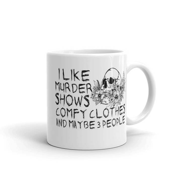 I like murder shows comfy clothes and maybe like 3 people for wholesale by Words of Ivy