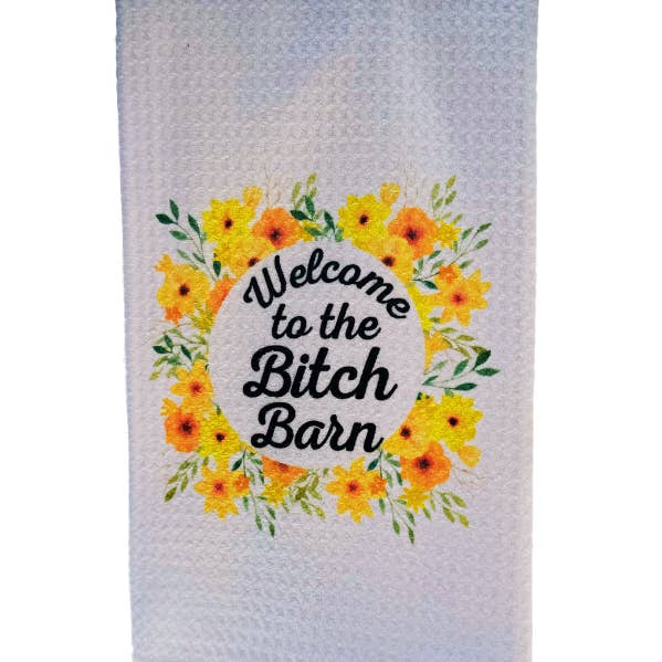 Welcome to the Bitch Barn!! Tea Towel for wholesale by TOPICS IN THE TROPICS