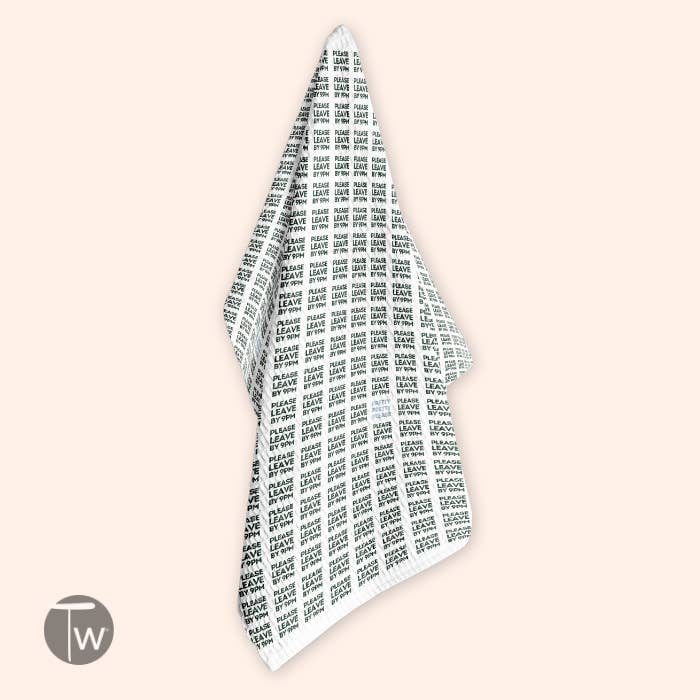 Twisted Wares - Wholesale Tea Towel - Please Leave By 9 Black and White Tea Towel4