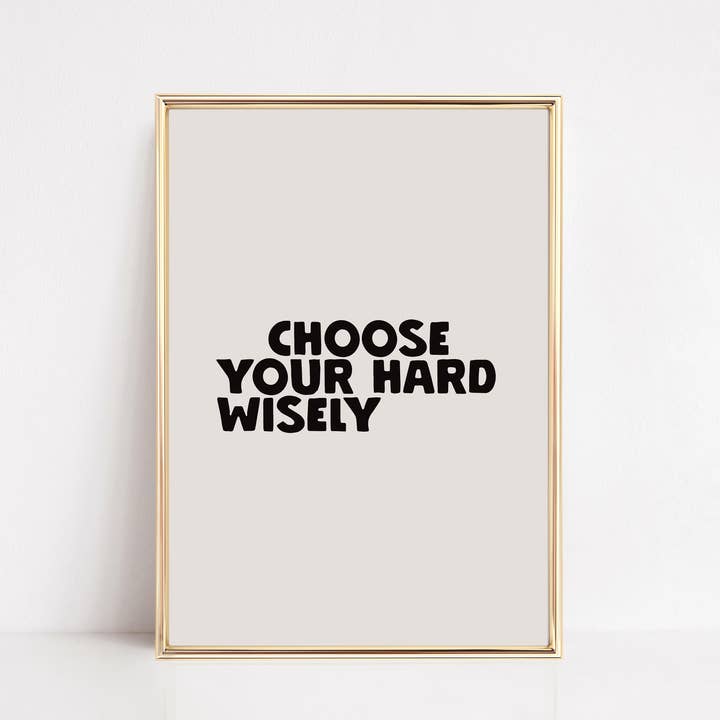 Choose Your Hard Wall Art Print | Motivational Gift for wholesale by KIKIANDNIM