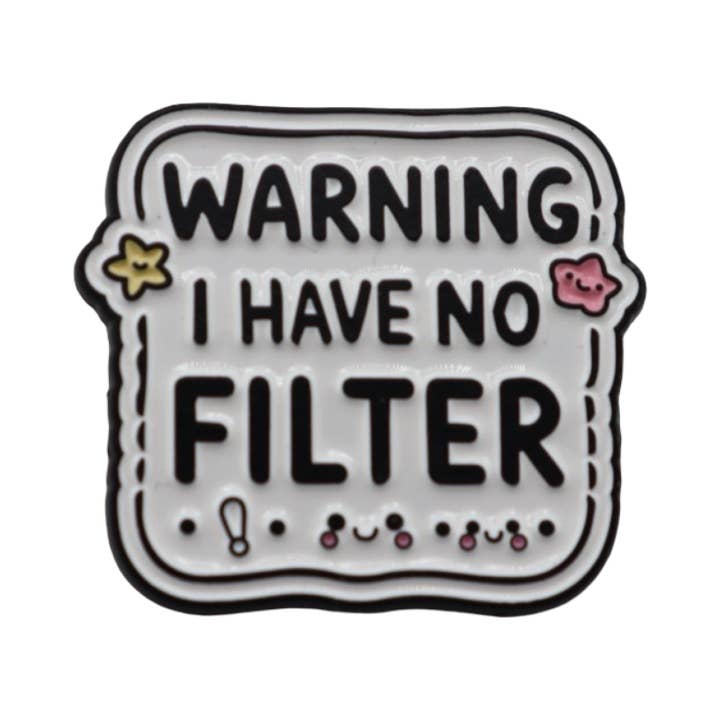 Enamel Pin 'Warning! I have no filter' for wholesale by SWR trading LTD
