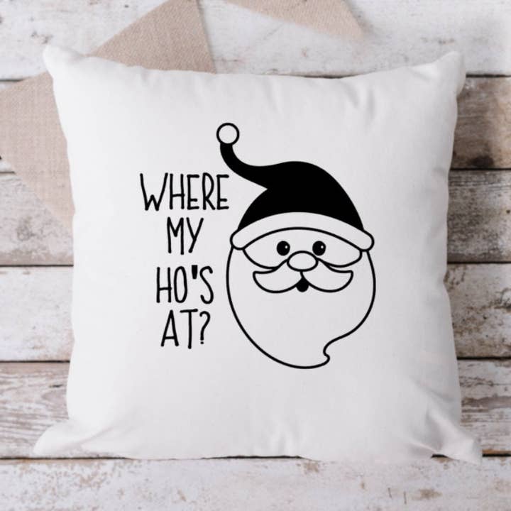 Oreiller Where My Ho's At, coussin, oreiller amusant, oreiller sarcastique, oreiller 18 x 18, oreiller, oreiller de Noël, oreiller de père Noël pour la vente par Brandi Dai Designs