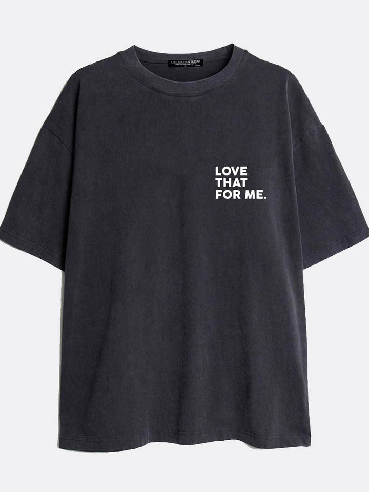 House of Lulu - Wholesale Screen Printed T-Shirt - Women's - Love That For Me Pigment Dye Tee