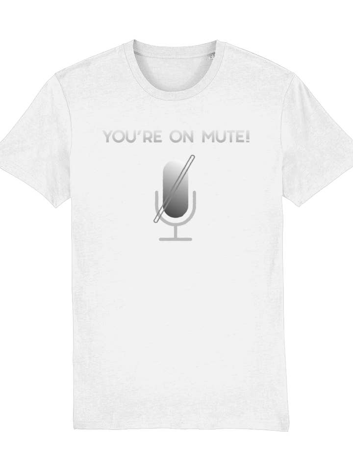 You're on Mute! Organic Cotton T-shirt for wholesale by Unapologaytic