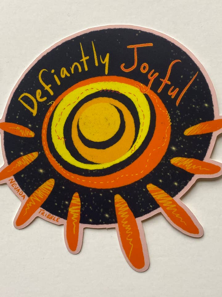 Defiantly Joyful Sticker for wholesale by Nevada Tribble Art