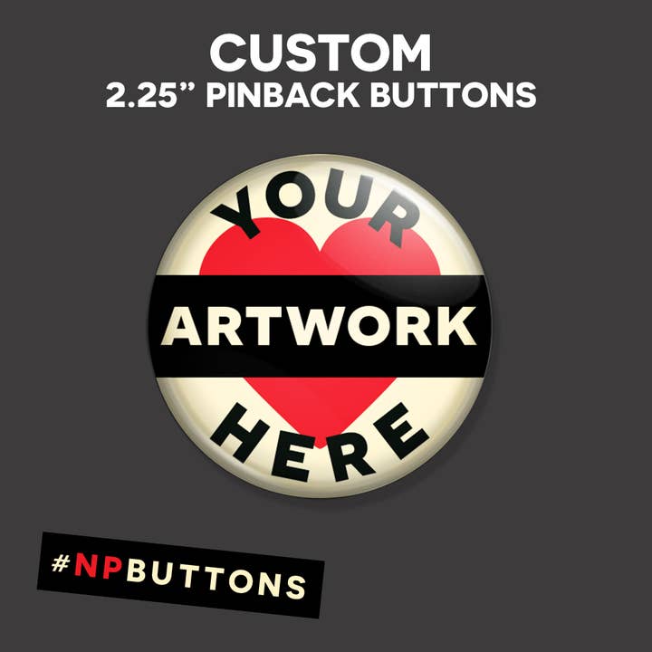 Bottoni pinback da 2,25" per la vendita all'ingrosso da parte di NPButtons
