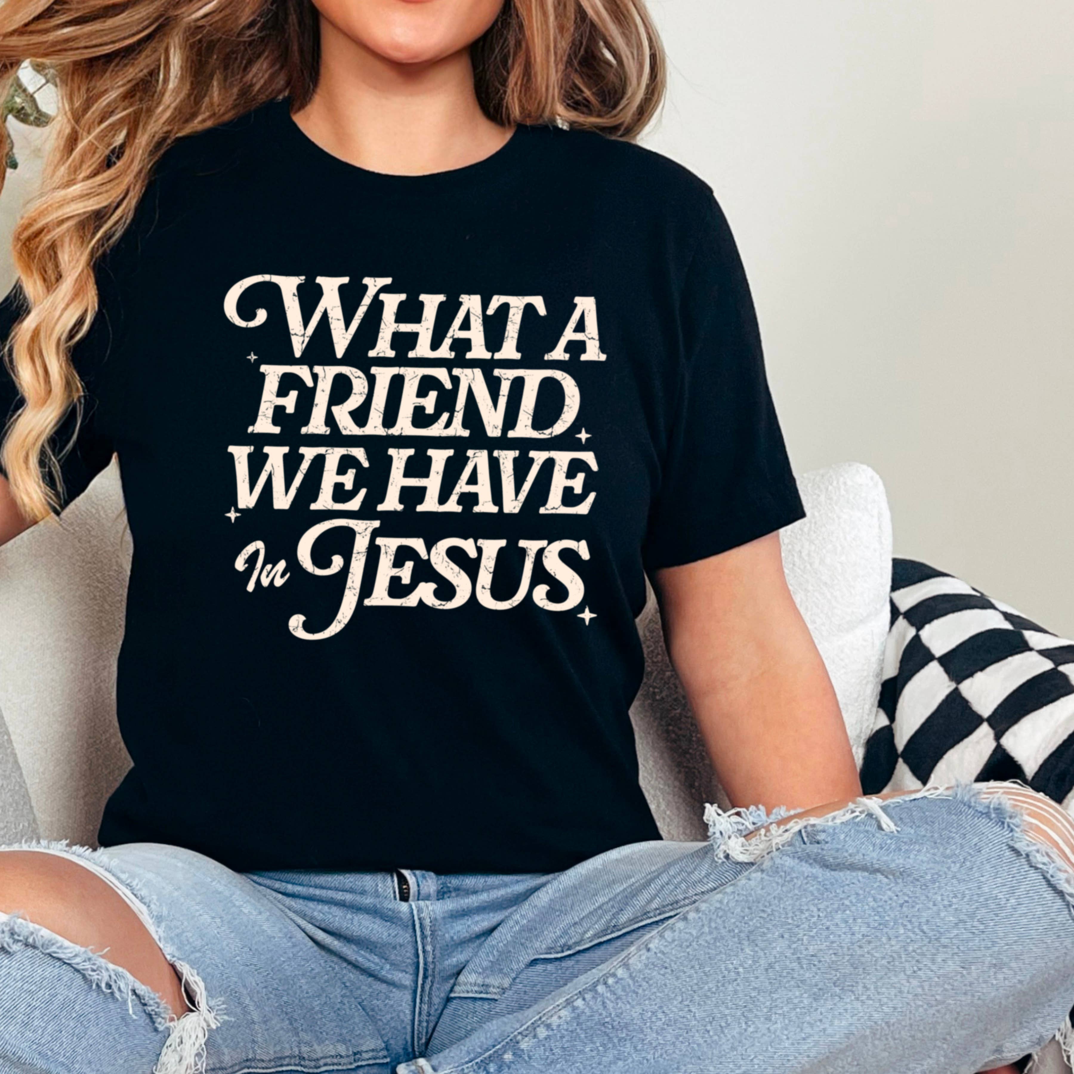 Shoppe SHC - Wholesale T-Shirt (Graphic) - Women's - What A Friend We Have In Jesus Graphic Tee |  Gildan29