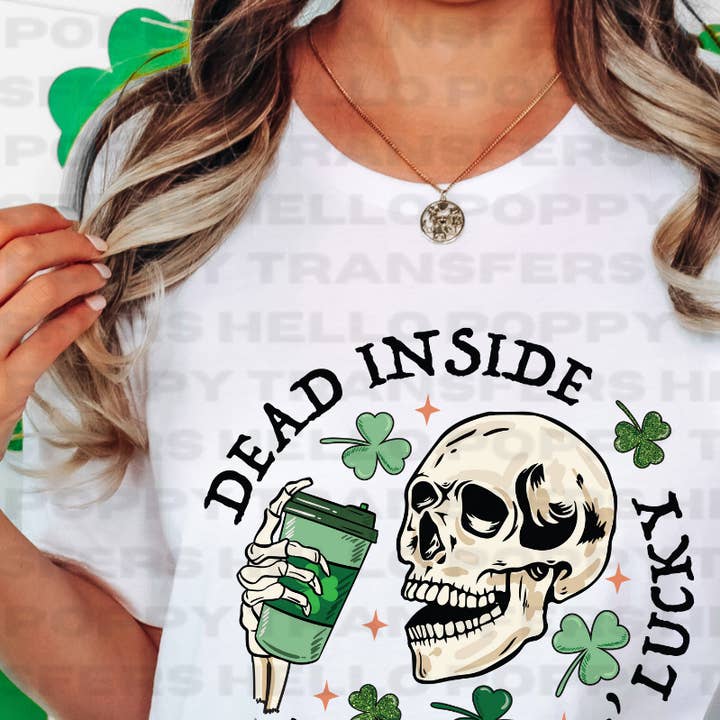 Dead Inside but Feelin' Lucky Skeleton DTF Transfer for wholesale by Hello Poppy Transfers