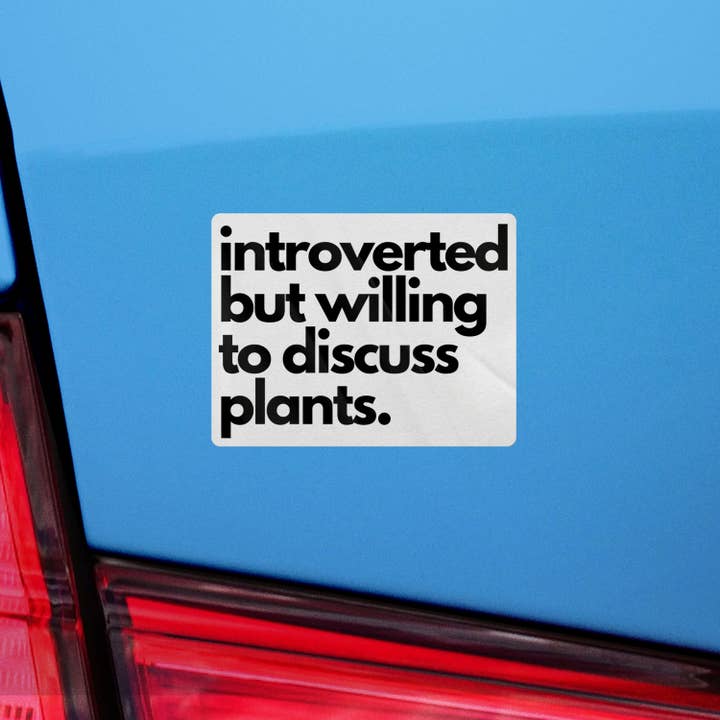 Sticker Bull - Wholesale Sticker - Introverted But Willing To Discuss Plants Sticker, Plant Gifts, Meme Sticker, Funny Sticker, Bumper Sticker Funny, Sticker, Botanical Prints6