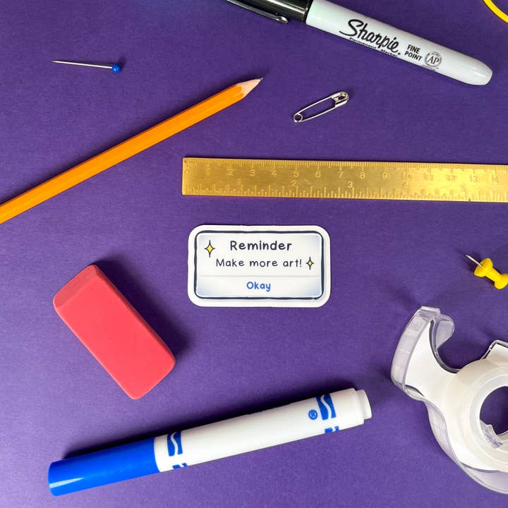 The Paint Sesh - Wholesale Sticker - Reminder: Make More Art Sticker – Funny Artist Gift Ideas7