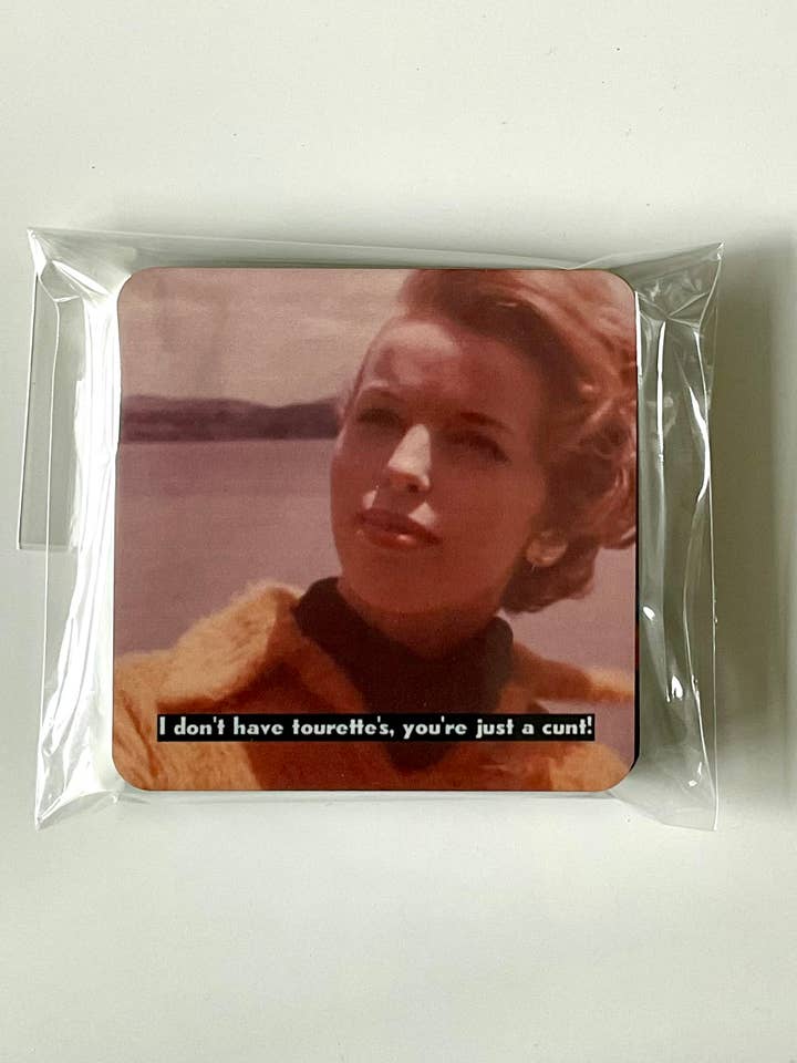 I don’t have Tourette’s you’re just a cunt! - coaster set 4 for wholesale by Jacs Studio Toronto