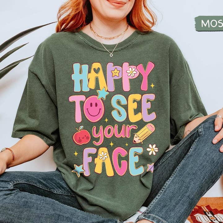 Glaime - Wholesale T-Shirt (Graphic) - Women's - Comfort Colors Happy To See Your Face Shirt, Back To School 5