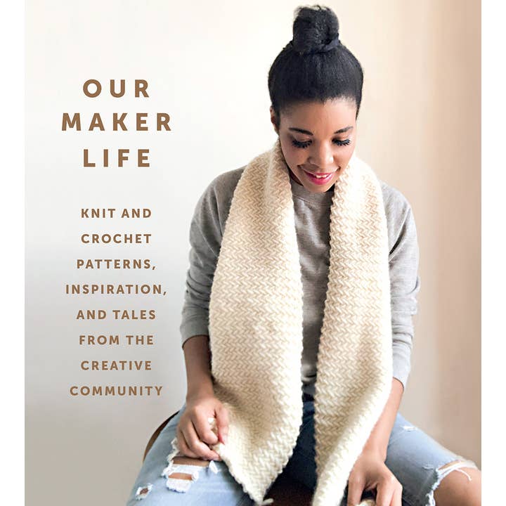 Abrams - Wholesale Crafts, Hobbies & DIY - Our Maker Life: Knit and Crochet Patterns, Inspiration, and