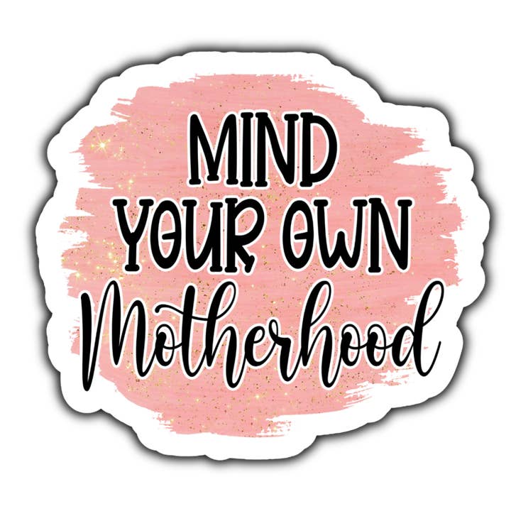 Mind your own motherhood sticker white for wholesale by Stick to it creations