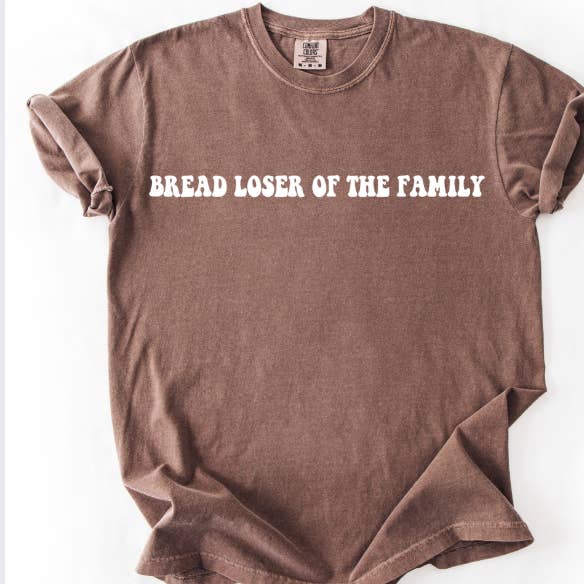Bread Loser of the Family for wholesale by Dig Your Roots Boutique