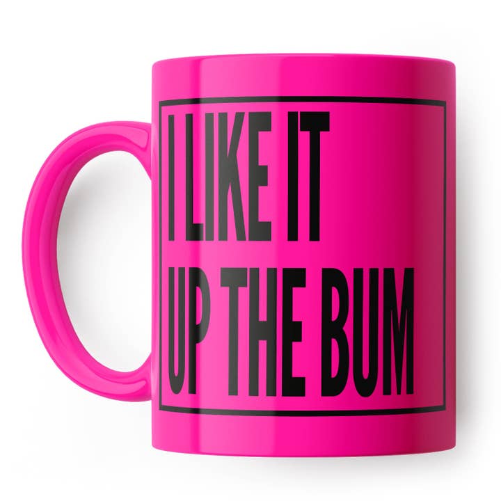 I Like It Up The Bum Mug Pink for wholesale by Filthy Sentiments