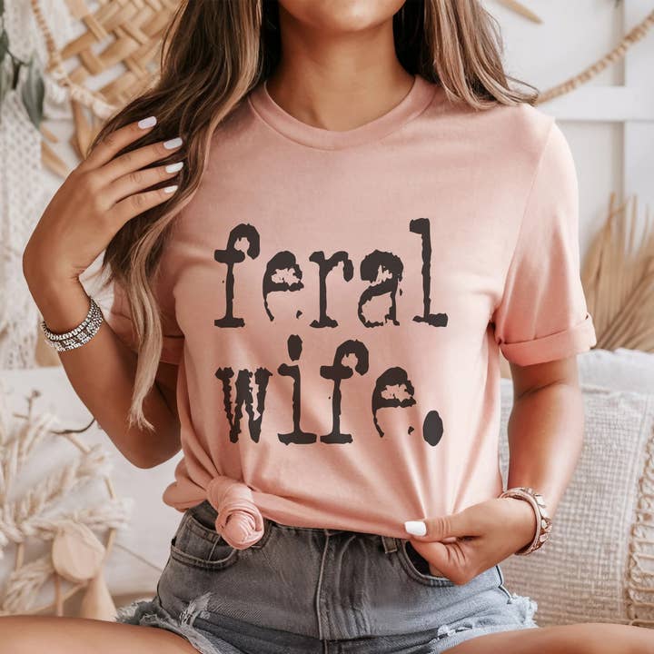 Trendznmore - Modern Graphic Apparel - Wholesale T-Shirt (Graphic) - Women's - Feral Wife Distressed Typography Funny Graphic T-Shirt2